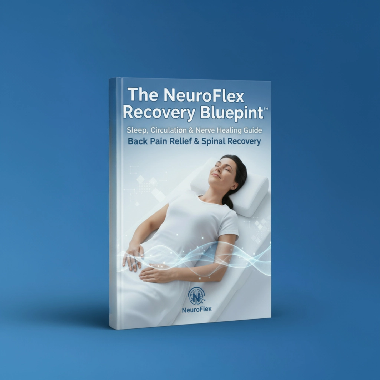 The NeuroFlex Recovery Blueprint™ – Sleep, Circulation & Nerve Healing Guide